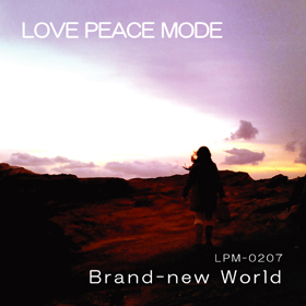 LPM-0207 『 Brand-new World 』